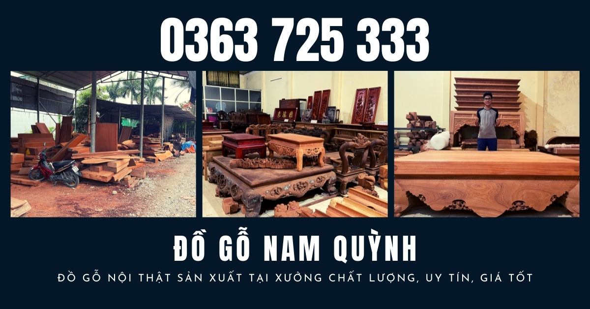 Đồ gỗ nội thất sản xuất tại xưởng đồ gỗ Nam Quỳnh chất lượng, tiếng vang khắp cả nước